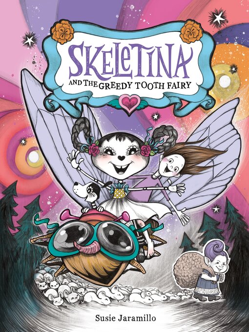 Title details for Skeletina and the Greedy Tooth Fairy by Susie Jaramillo - Wait list